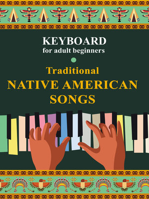 cover image of Keyboard for Adult Beginners. Traditional Native American Songs